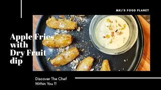 Quick Dessert | Apple Fries with Creamy Dry Fruit Dip | Crispy Apple Wedges with Cinnamon & Sugar