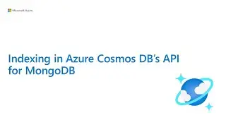Indexing best practices (with demos) for Azure Cosmos DB API for MongoDB