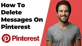 How To Delete Messages On Pinterest (2026 Easy Guide)