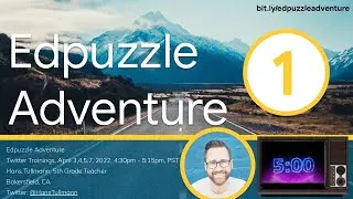 Edpuzzle Adventure by @HansTullmann, April 3, 2022, Session 1