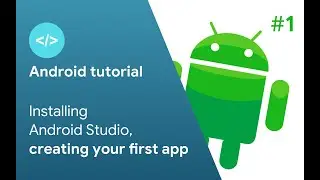 Android development tutorial - part 1. Installing Android Studio, creating your first app (sub)