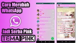 Cara Merubah Tema WhatsApp Jadi Pink Natural 2023