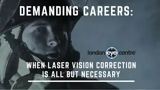 Demanding Careers: When Laser Vision Correction Is All But Necessary