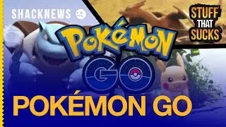 Stuff That Sucks: Pokemon Go