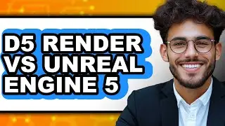 D5 Render vs Unreal Engine 5 - 2025 Comparison