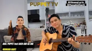 MUNGKIN NANTI ( MINANG VERSION) - ARAL PUPPET feat GOEN AND KA ONE #ariel #minang