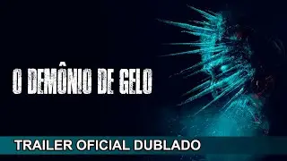 O Demônio de Gelo 2021 Trailer Oficial Dublado