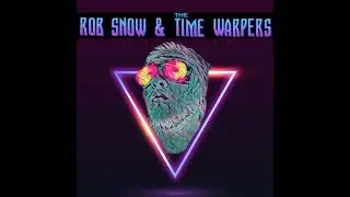 Rob Snow & The Time Warpers - 