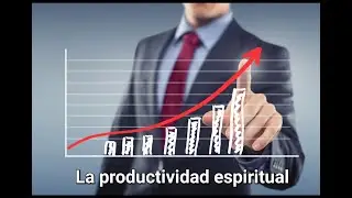 La productividad espiritual