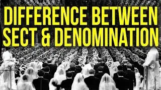 Difference between Sect and Denomination