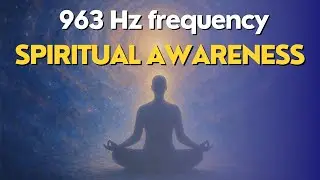 963Hz Frequency: Awaken Your Pineal Gland & Expand Spiritual Awareness 30 Mins #963hzfrequency