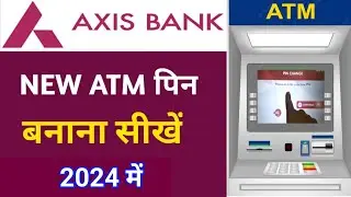 Axis Bank ke Atm ka pin kaise banaye 🎉| Axis Bank atm pin generation