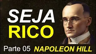 Napoleon Hill Think and Grow Rich Part: 05
