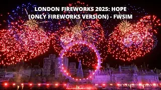 London Fireworks 2025: Hope (ONLY FIREWORKS VERSION) - FWsim