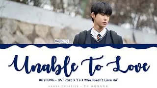 Doyoung (NCT) - 'Unable To Love' (To X Who Doesn’t Love Me OST) Lyrics Color Coded (Han/Rom/Eng)