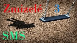 Zmizelé (SMS příběh) 3. díl