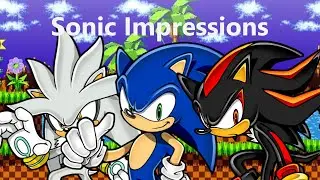Me doing some Sonic impressions in 1 minute and 16 seconds