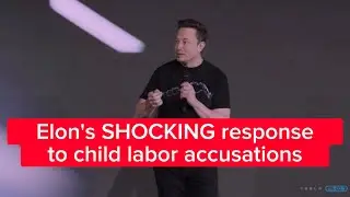 Elon's SHOCKING response to Tesla's child labor accusations