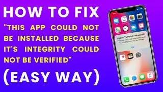 How To Fix This App Could Not Be Installed Because Its Integrity Could Not Be Verified ( Easy Way)