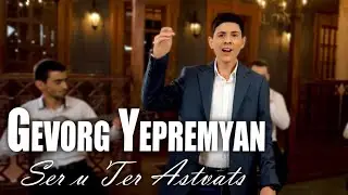 Gevorg Yepremyan - Ser u Ter Astvats