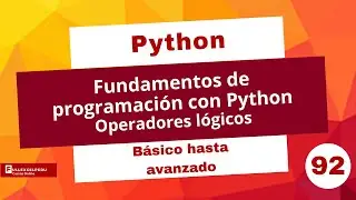Fundamentos de programación con Python - Operadores lógicos - Temas especiales - Sesión 92