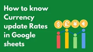 How to know Currency update Rates in Google sheets