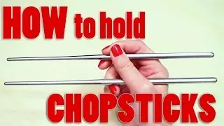 How to properly hold chopsticks!