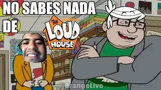 NO SABES NADA DE THE LOUD HOUSE | FanDub