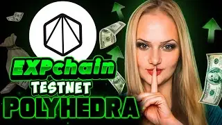 🟢EXPchain Testnet от 💰Polyhedra, Как Получить Airdrop? Новый Гем