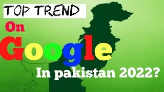 Top trend  on google in pakistan 2022 ?  #top trends