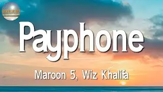 🎶🎶 Maroon 5, Wiz Khalifa - Payphone || Shawn Mendes, Camila Cabello, Passenger, Sean Paul (Lyrics)