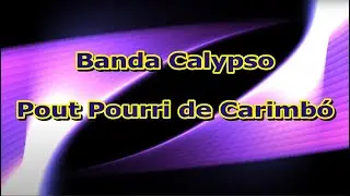 Karaokê - Banda Calypso - Pout Pourri de Carimbó