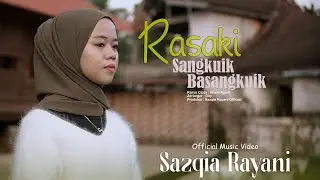 Sazqia Rayani - Rasaki Sangkuik Basangkuik (Official Music Video)