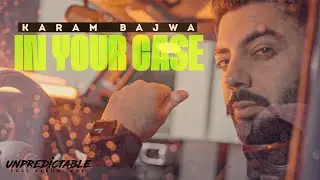 In Your Case (Official Video) - Karam Bajwa | Ravi RBS | Harman Batth | Latest Punjabi Songs 2022