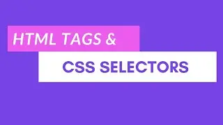 HTML Tags and CSS Selectors 