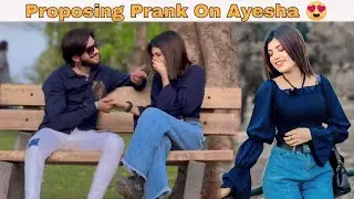Proposing Prank On Ayesha 😍 |(Gone Exited)| @AwaisBhatti28