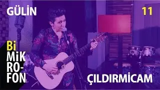Gülin - Çıldırmicam @ bi'Mikrofon