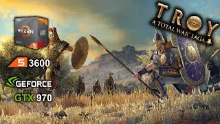 Total War Saga Troy Ryzen 3600 + GTX 970 best settings benchmark