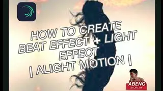 Tutorial 3 | How to use beat effect + light effect | Alight Motion |