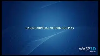 How to bake Virtual Sets in 3DS Max? | Learn WASP3D