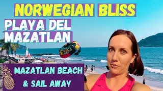 Mazatlan, Mexico Cruise Excursion | Playa Del Mazatlan Beach Resort & Another Epic Sail Away
