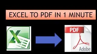 EXCEL TO PDF IN ONE MINUTE : NO CONVERTER REQUIRED