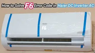 Haier dc inverter F6 Error fault solve in Urdu