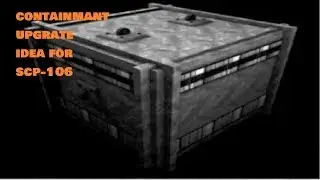 How to contain scp-106 in a proper way