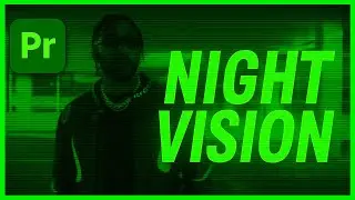 Make Night Vision Effects in Premiere Pro Without Plugins