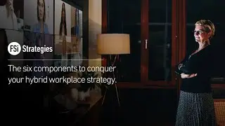 FSi - Hybrid Workplace Strategy Webinar