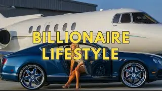 💎 BILLIONAIRE Lifestyle - Luxurious Lifestyle of Billionaires.👑