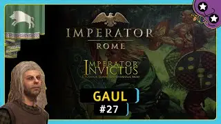 Assassination: Dish It Out and Take It | #27 Gaul | Imperator: Rome Invictus | Let's Play