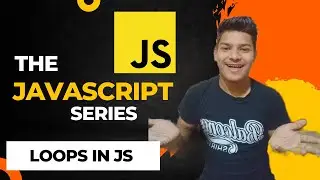 Loops in JS || The Javascript Series || Coding Roman