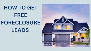 How to Get Free Real Estate Foreclosure Leads